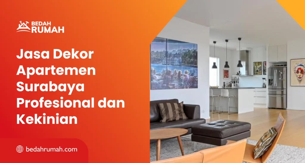 Jasa Dekor Apartemen Surabaya Profesional dan Kekinian