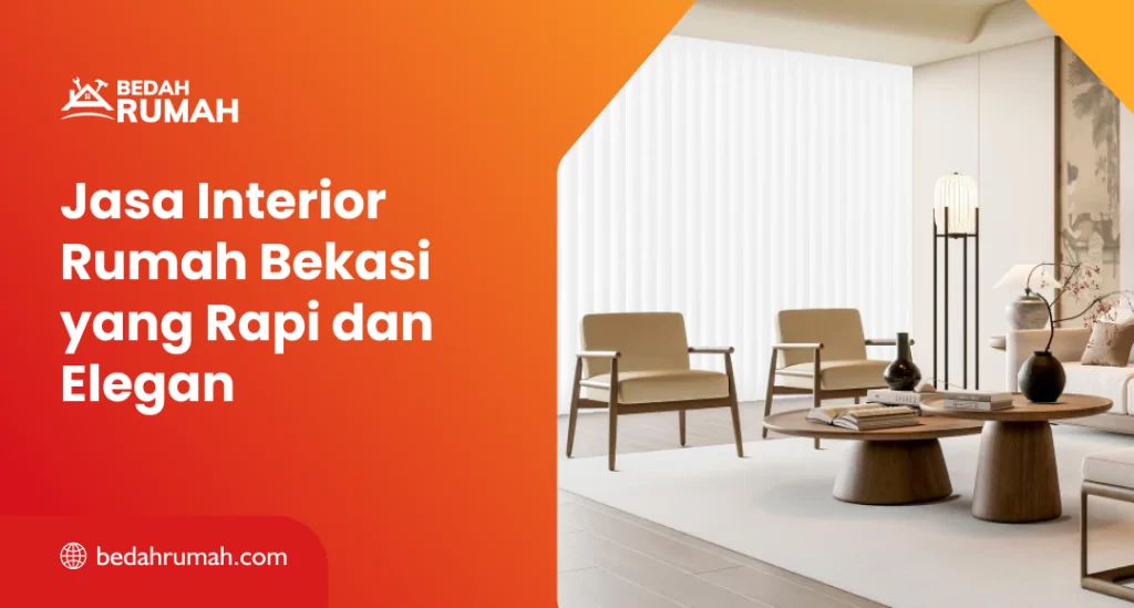 Jasa Interior Rumah Bekasi yang Rapi dan Elegan