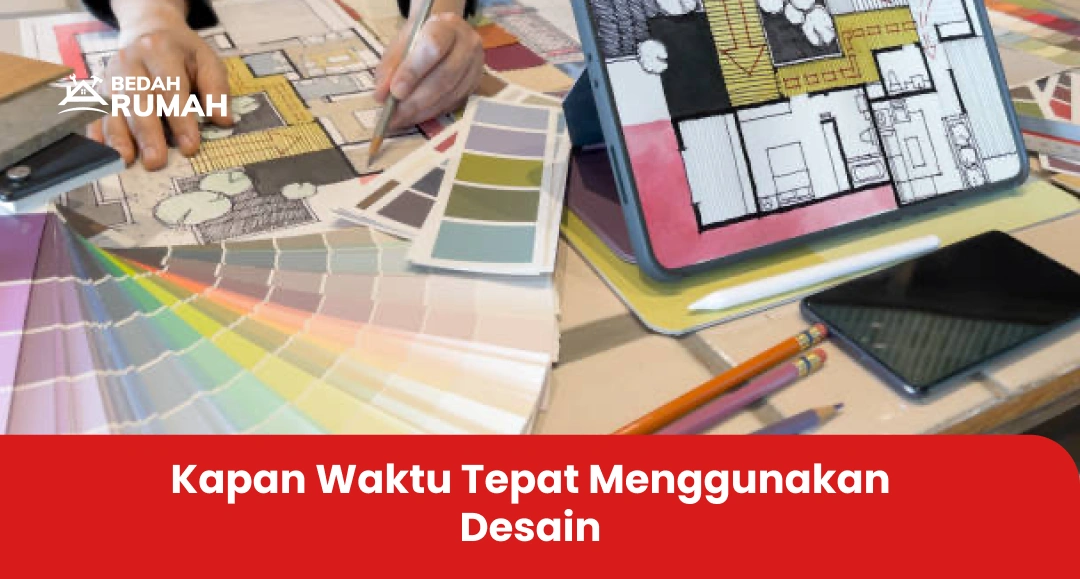 Kapan Waktu Tepat Menggunakan Desain