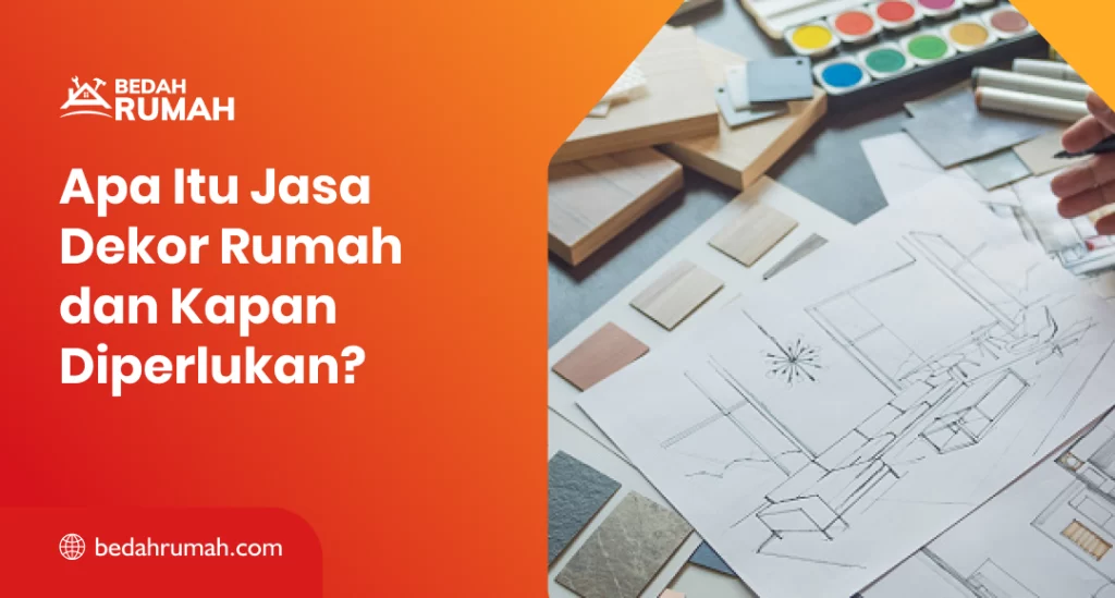 Apa Itu Jasa Dekor Rumah dan Kapan Diperlukan?