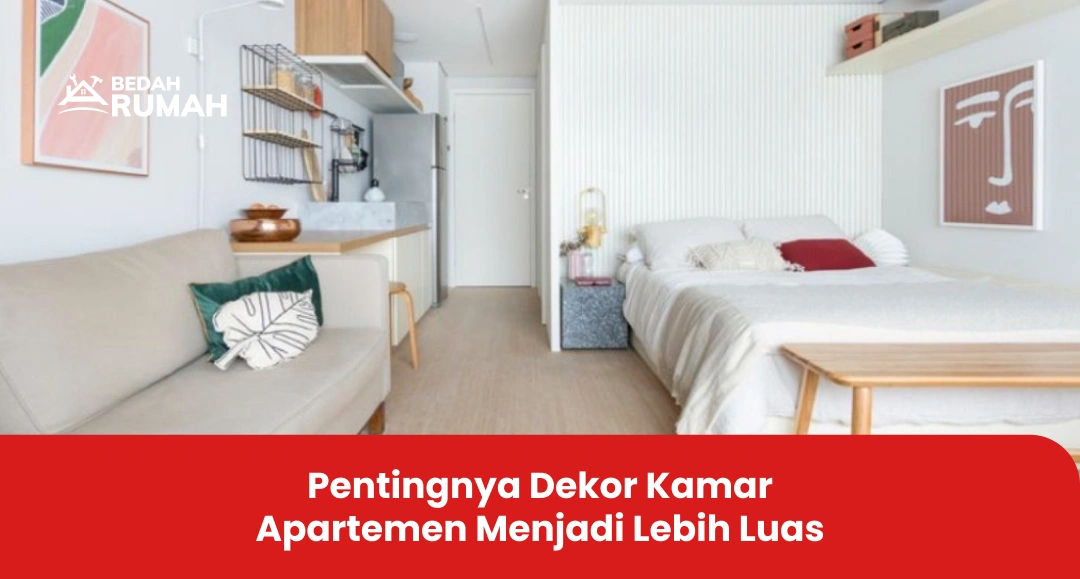 Pentingnya Dekor Kamar Apartemen Menjadi Lebih Luas