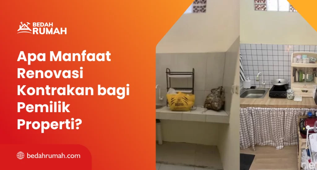 Apa Manfaat Renovasi Kontrakan bagi Pemilik Properti?