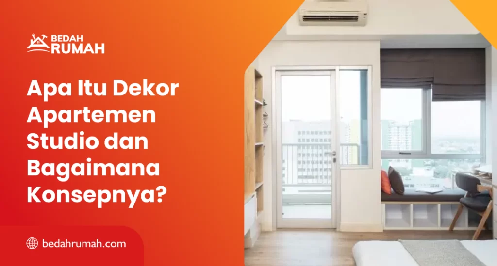 Apa Itu Dekor Apartemen Studio dan Bagaimana Konsepnya?