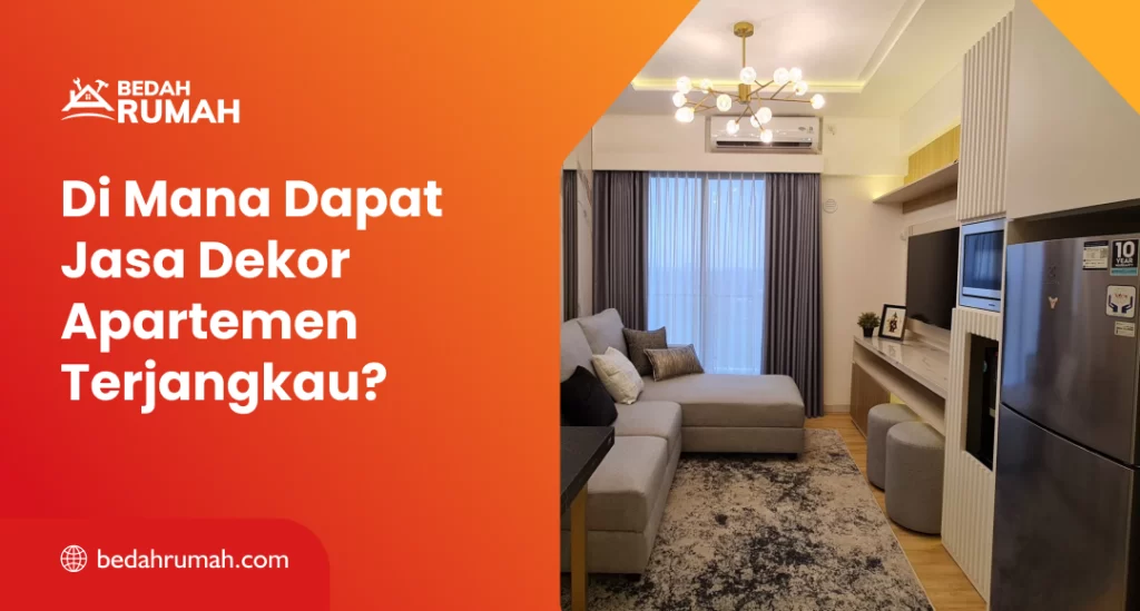 Di Mana Dapat Jasa Dekor Apartemen Terjangkau?