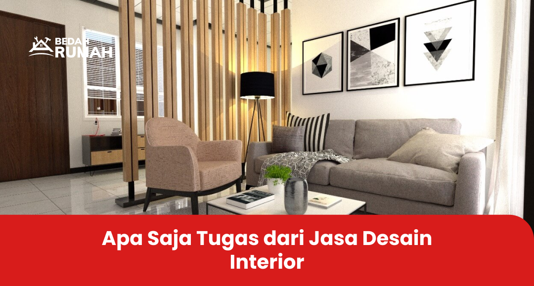 Apa Saja Tugas dari Jasa Desain Interior