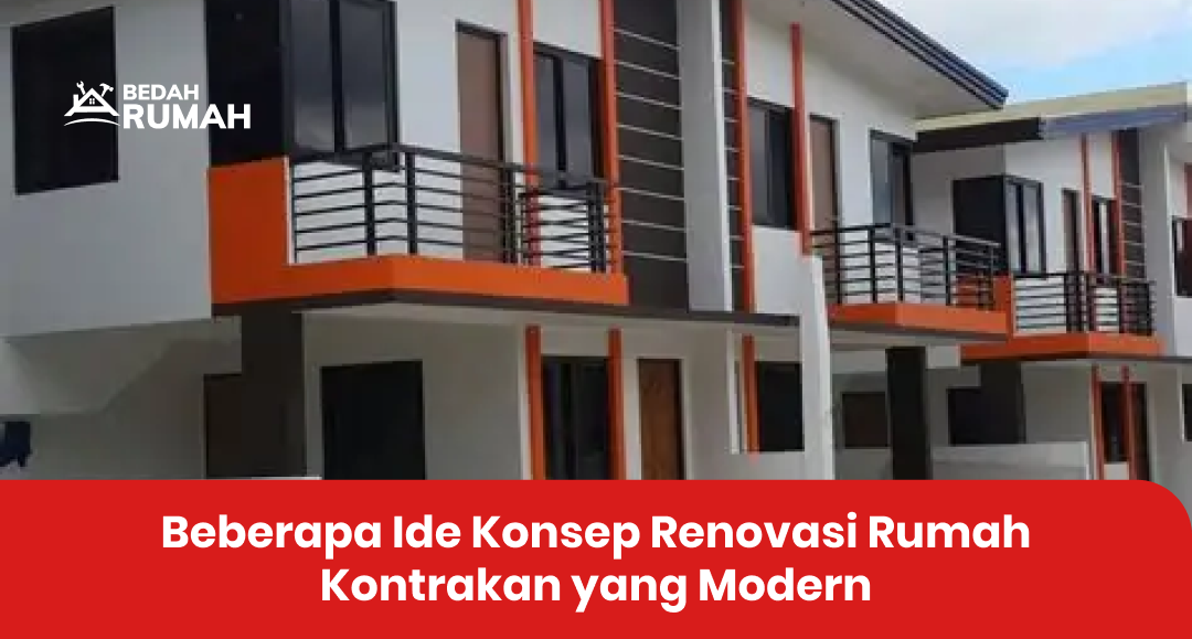 Beberapa Ide Konsep Renovasi Rumah Kontrakan yang Modern