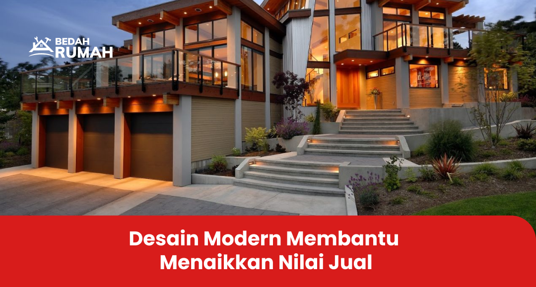 Desain Modern Membantu Menaikkan Nilai Jual