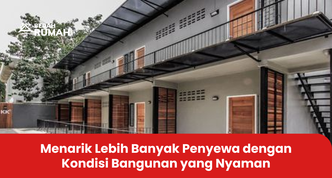 Menarik Lebih Banyak Penyewa dengan Kondisi Bangunan yang Nyaman