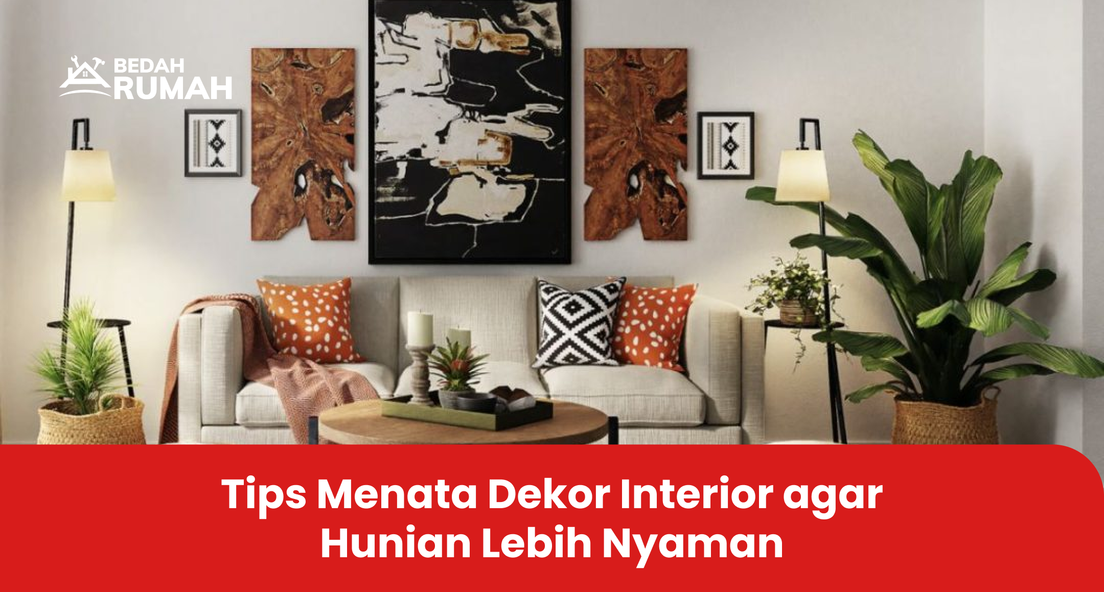 tips_menata_dekor_interior_agar_hunian_lebih_nyaman