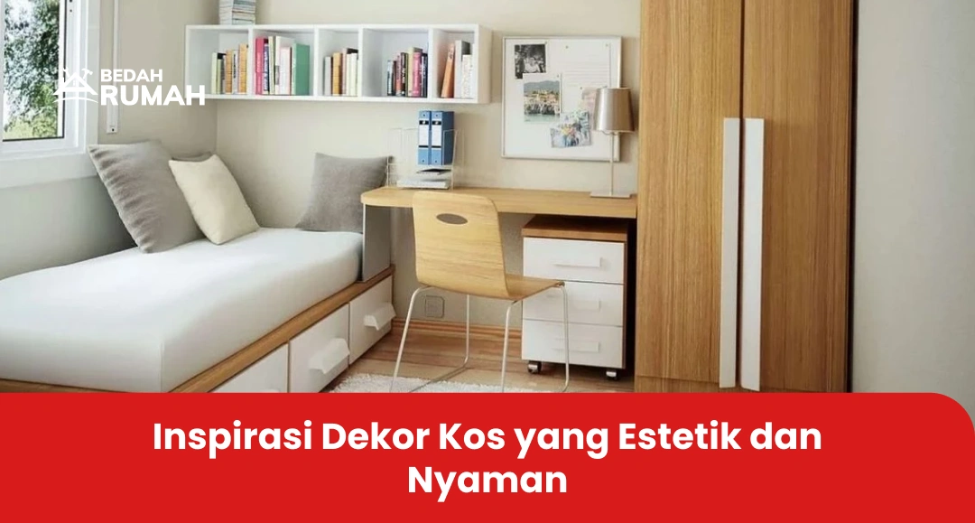 Inspirasi Dekor Kos yang Estetik dan Nyaman