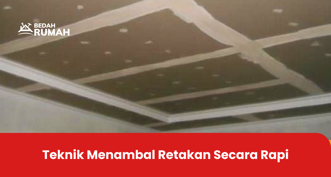 Teknik Menambal Retakan Secara Rapi