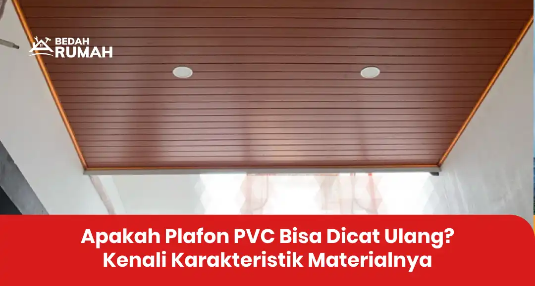 apakah_plafon_pvc_bisa_dicat_ulang_kenali_karakteristik_materialnya_1x