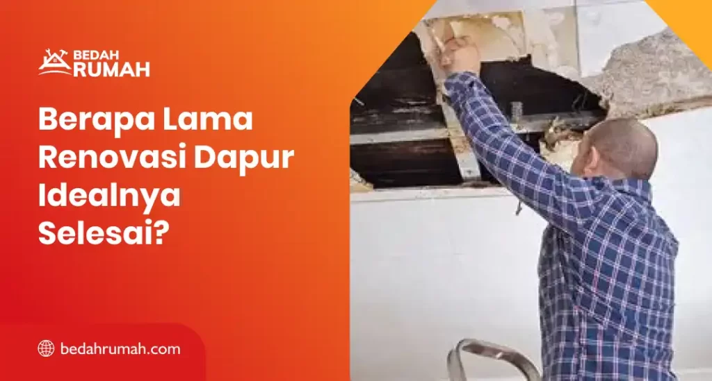 Berapa Lama Renovasi Dapur Idealnya Selesai?