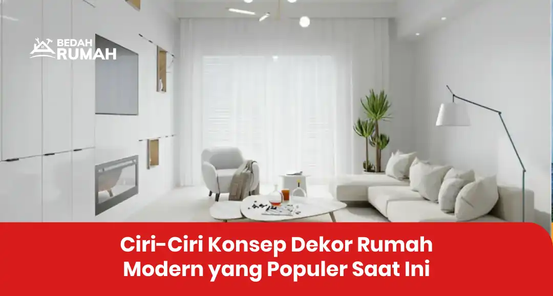 ciri_ciri_konsep_dekor_rumah_modern_yang_populer_saat_ini