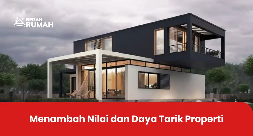 Menambah Nilai dan Daya Tarik Properti