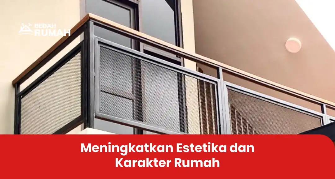 Meningkatkan Estetika dan Karakter Rumah