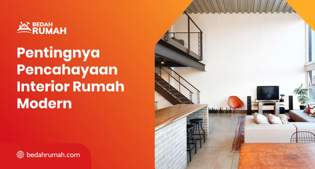 Pentingnya Pencahayaan Interior Rumah Modern