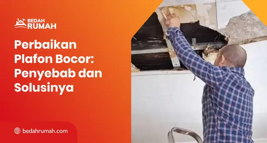 Perbaikan Plafon Bocor: Penyebab dan Solusinya