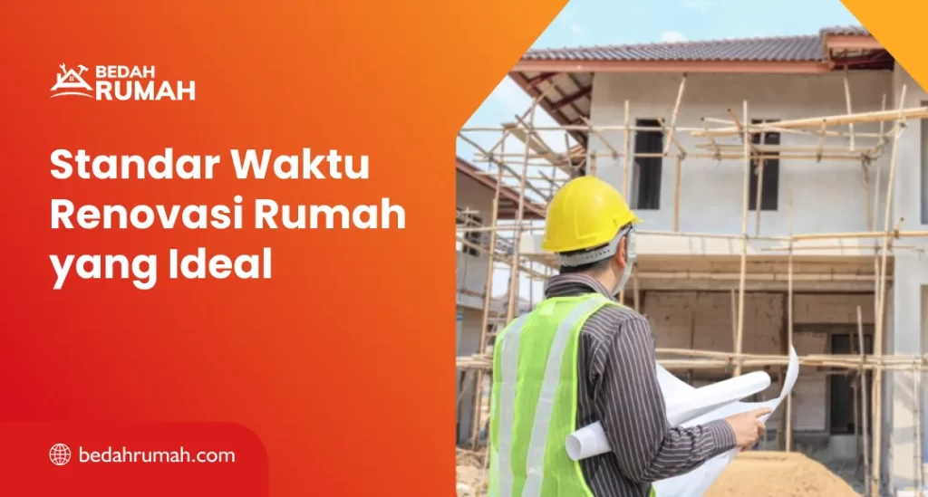 Standar Waktu Renovasi Rumah yang Ideal