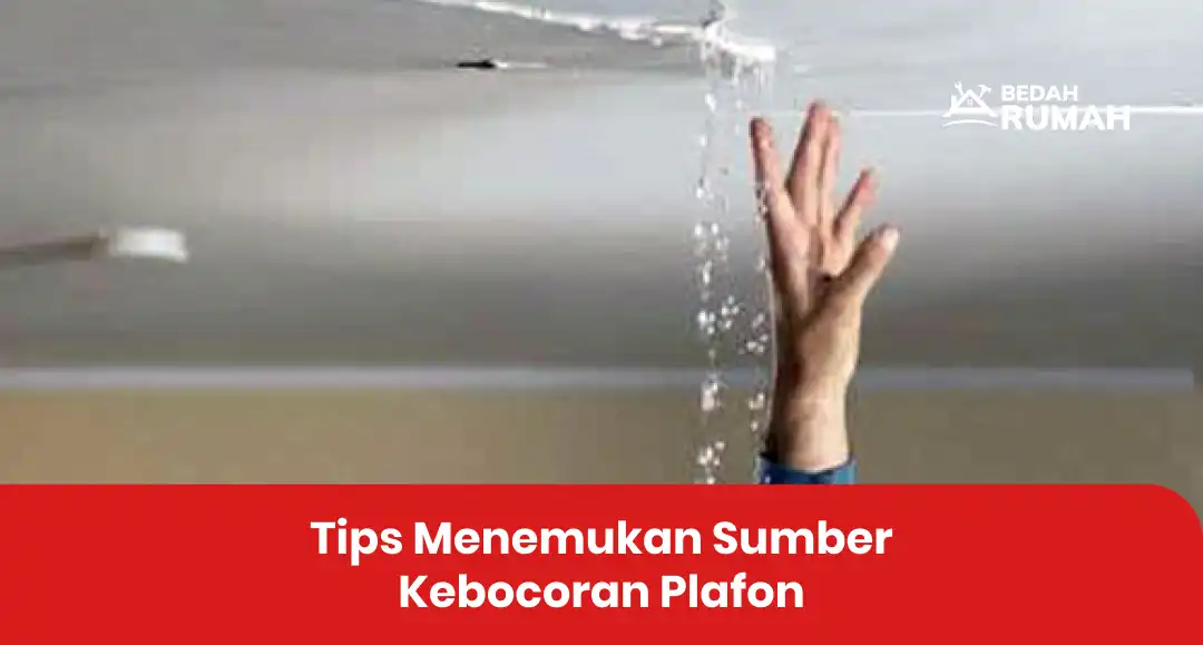 tips_menemukan_sumber_kebocoran_plafon_1x