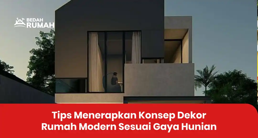 tips_menerapkan_konsep_dekor_rumah_modern_sesuai_gaya_hunian