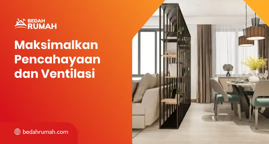 Maksimalkan Pencahayaan dan Ventilasi