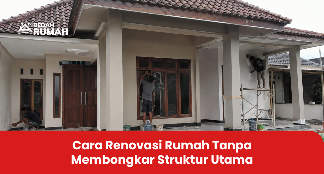 cara_renovasi_rumah_tanpa_membongkar_struktur_utama_1x