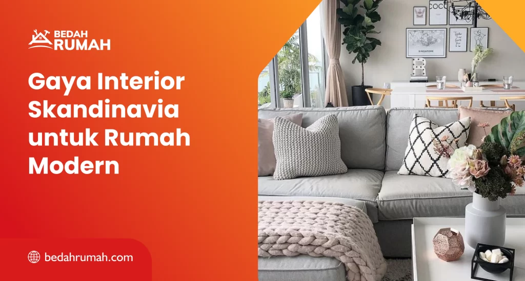 Gaya Interior Skandinavia untuk Rumah Modern