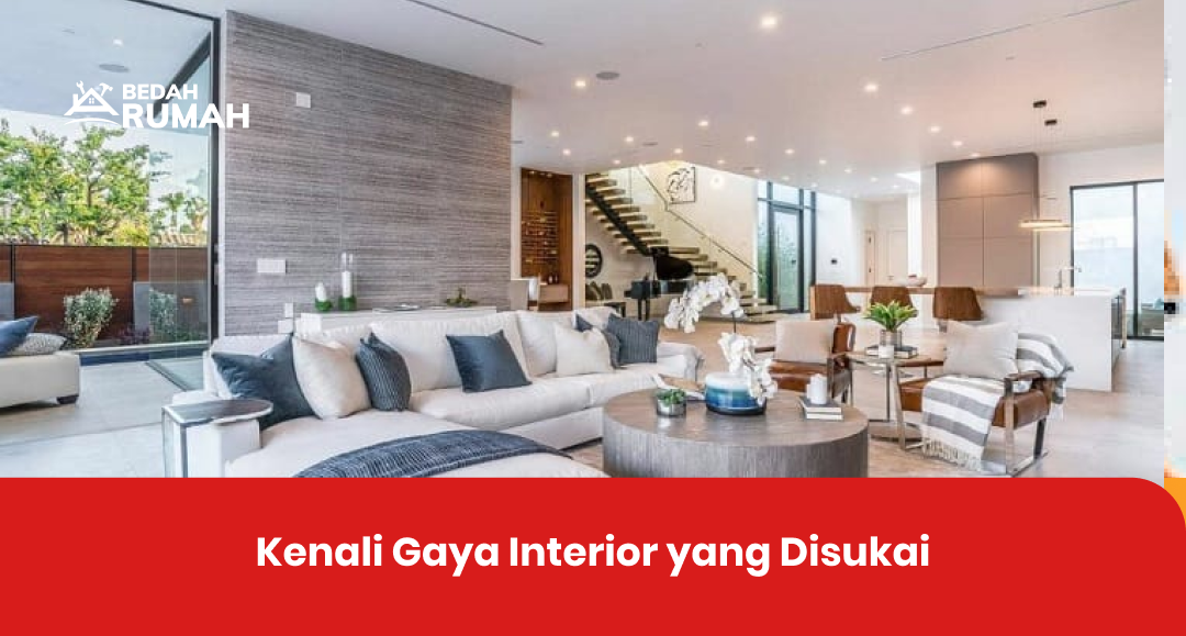 Kenali Gaya Interior yang Disukai