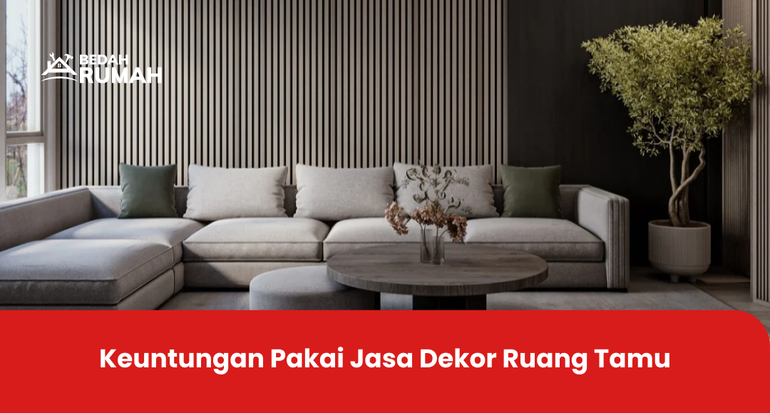keuntungan_pakai_jasa_dekor_ruang_tamu__1x