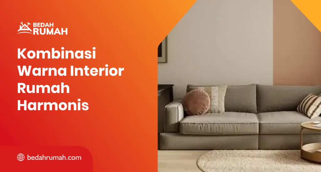 Kombinasi Warna Interior Rumah Harmonis