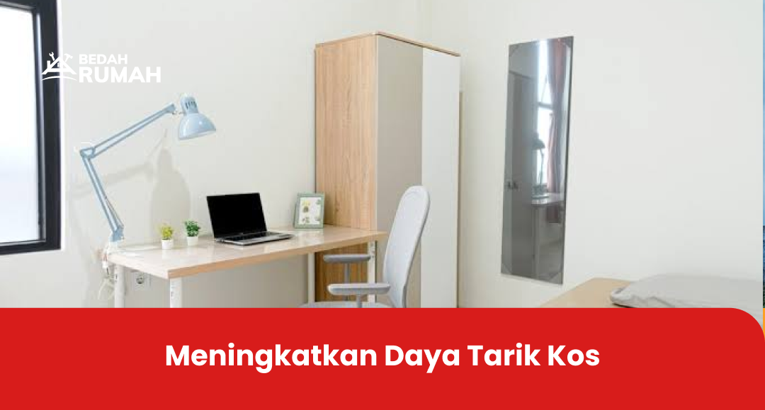 Meningkatkan Daya Tarik Kos