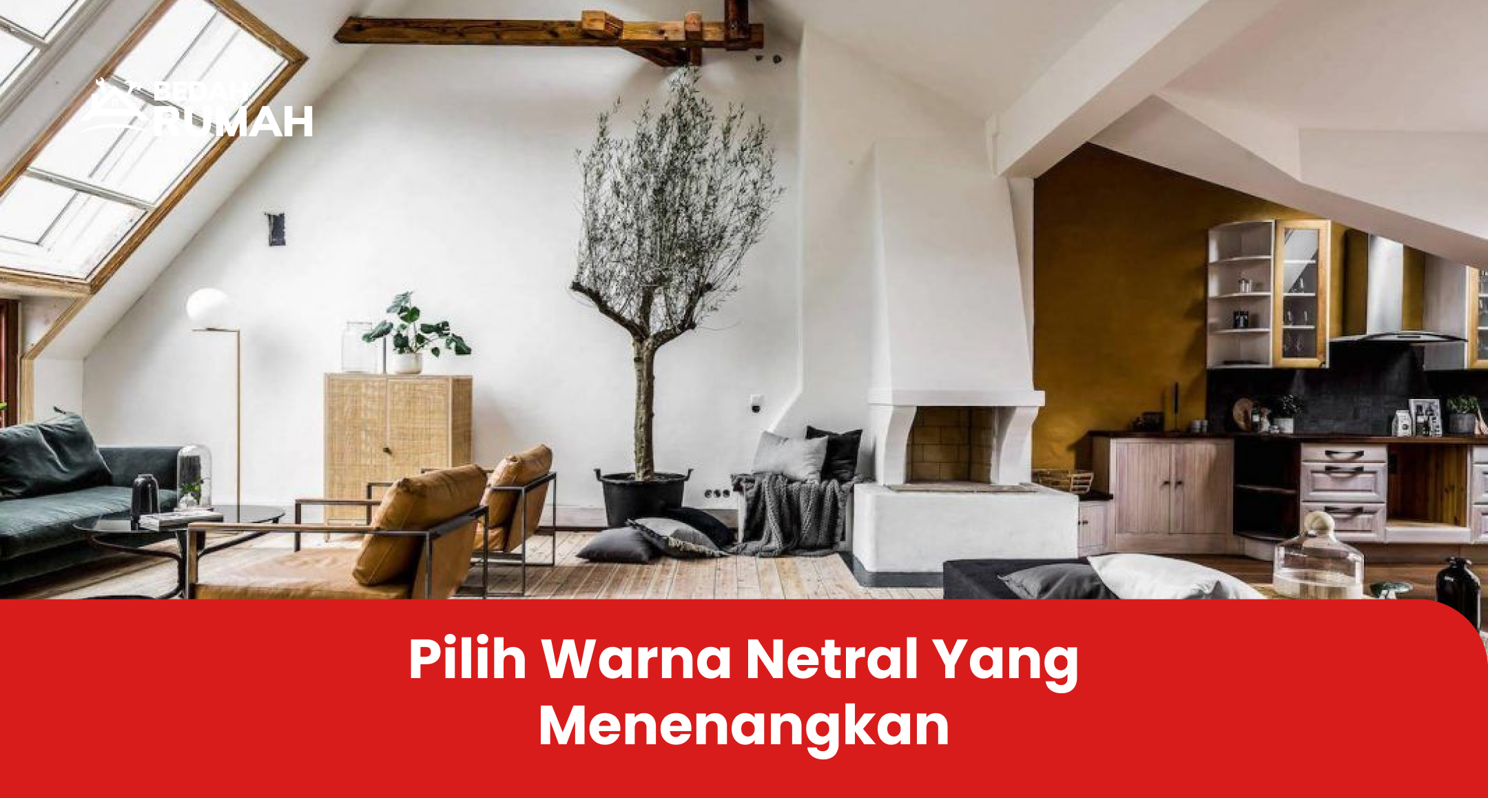 Pilih Warna Netral yang Menenangkan