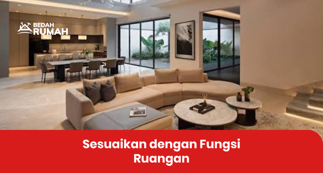 Sesuaikan dengan Fungsi Ruangan