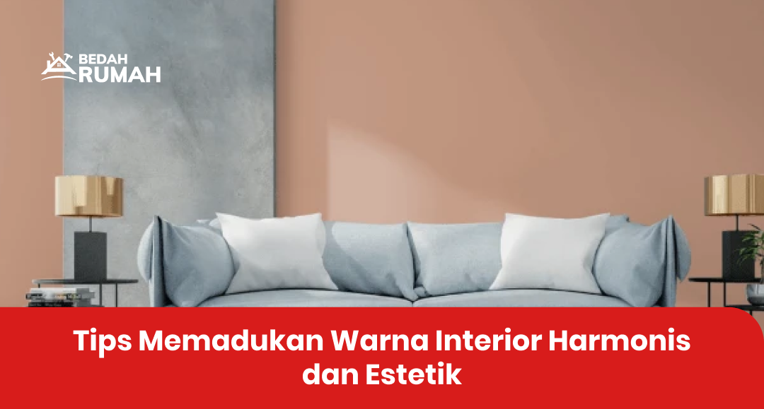 tips_memadukan_warna_interior_harmonis_dan_estetik__1x