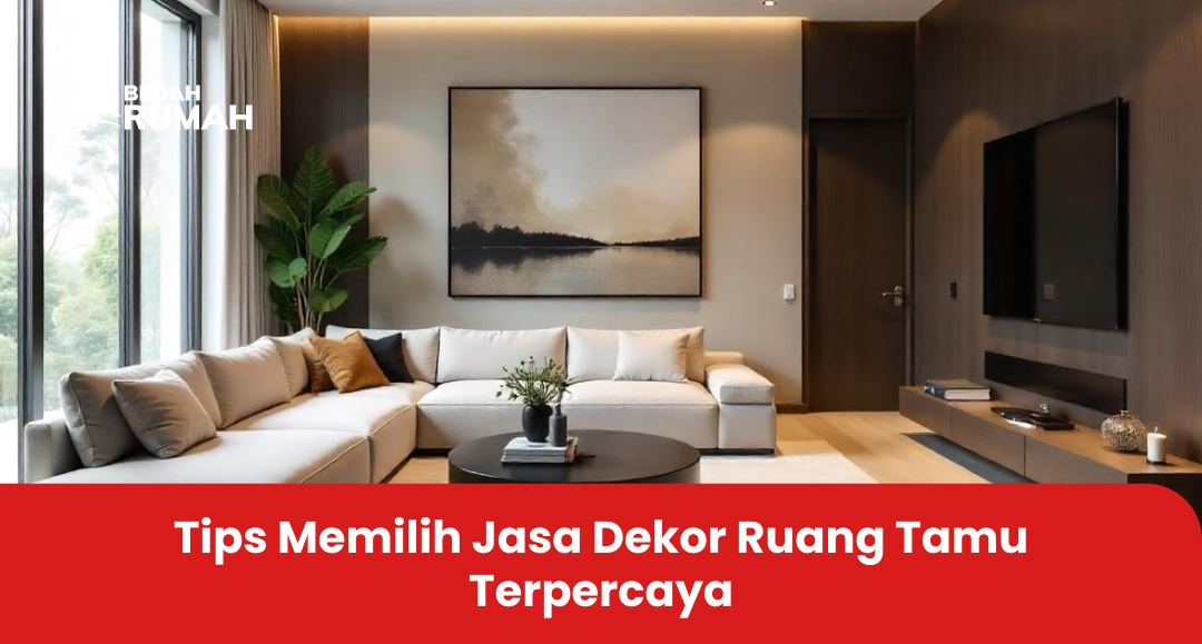 tips_memilih_jasa_dekor_ruang_tamu_terpercaya_1x