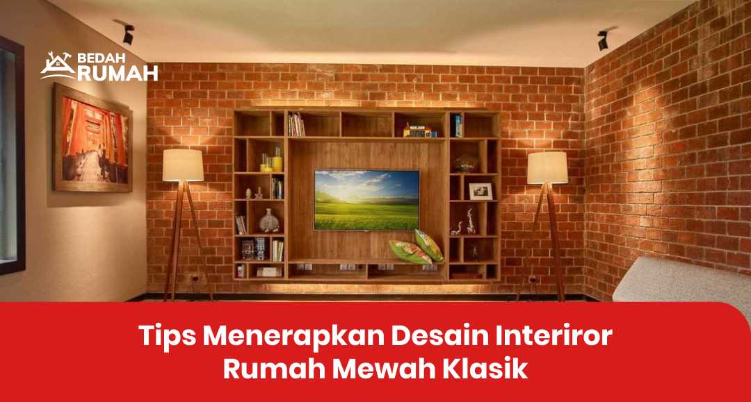 tips_menerapkan_desain_interior_rumah_mewah_klasik_1x