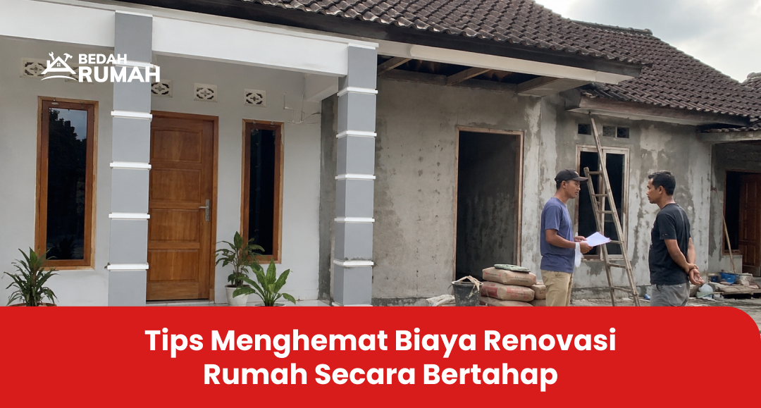 tips_menghemat_biaya_renovasi_rumah_secara_bertahap_1x