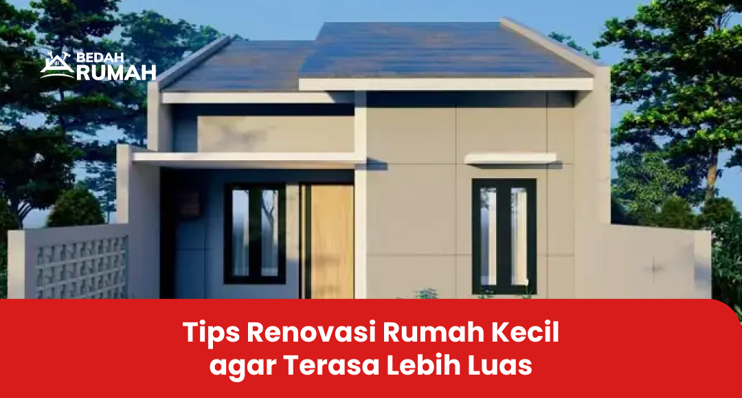 tips_renovasi_rumah_kecil_agar_terasa_lebih_luas_1x