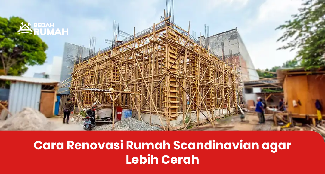 03 Cara Renovasi Rumah Scandinavian agar Lebih Cerah