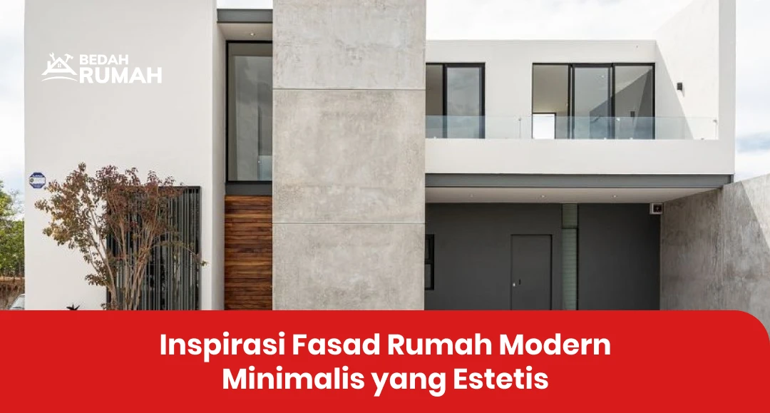 Inspirasi Fasad Rumah Modern Minimalis yang Estetis