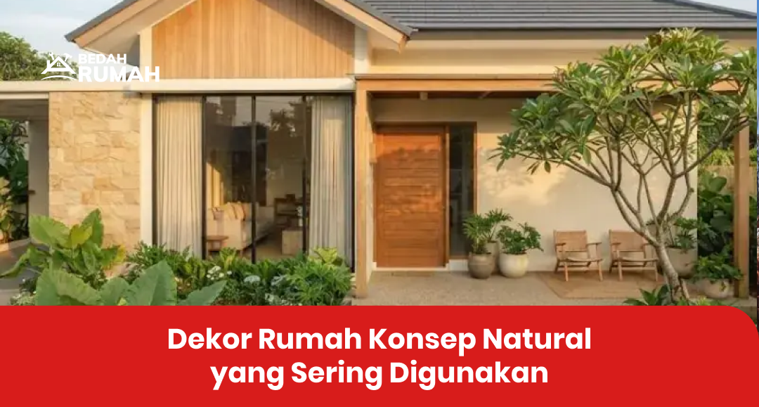Dekor Rumah Konsep Natural yang Sering Digunakan