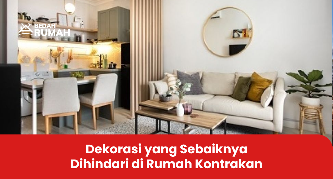 dekorasi_yang_sebaiknya_dihindari_di_rumah_kontrakan_1x