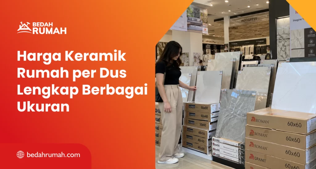 Harga Keramik Rumah per Dus Lengkap Berbagai Ukuran