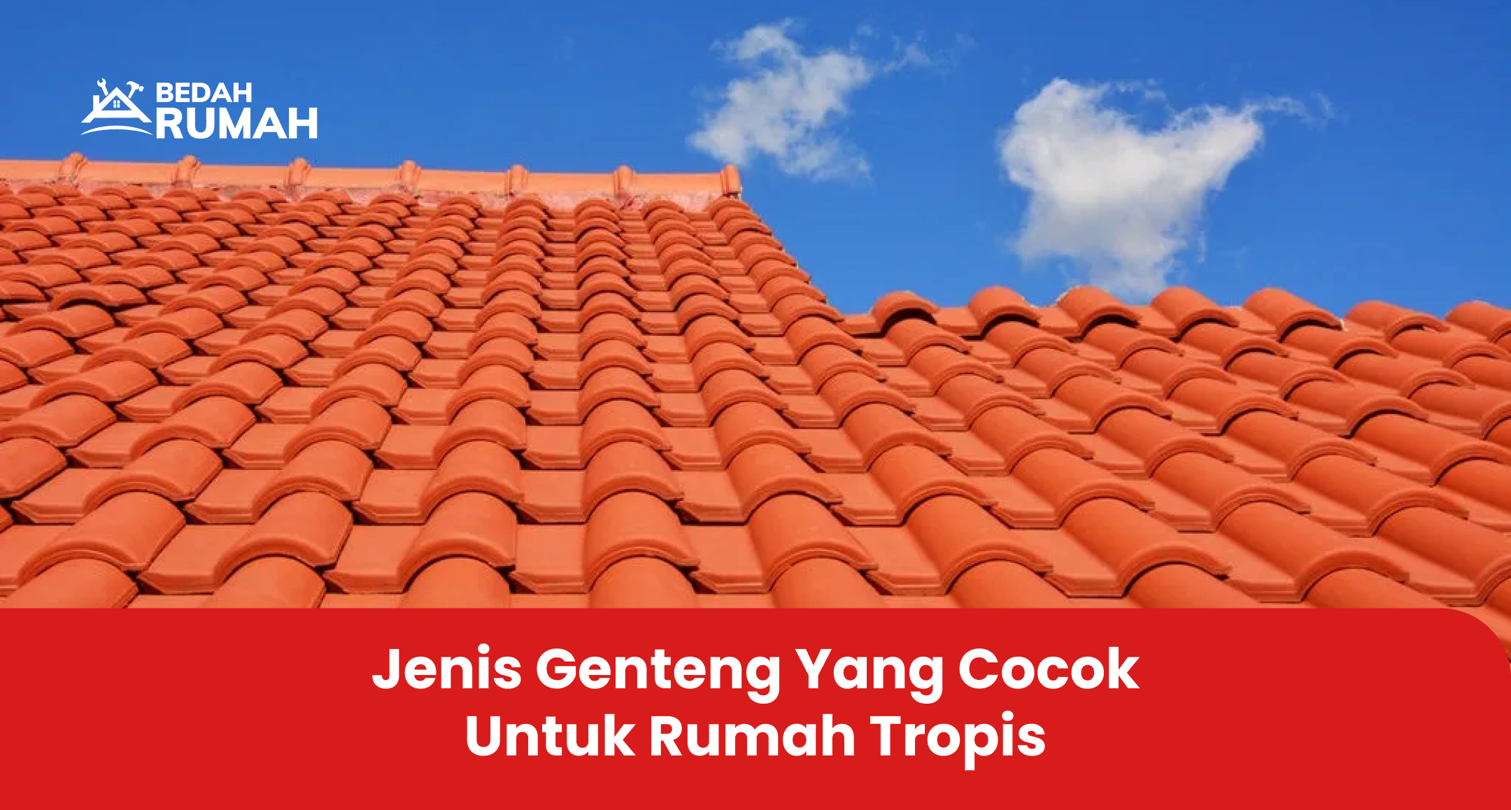 Jenis Genteng yang Cocok untuk Rumah Tropis