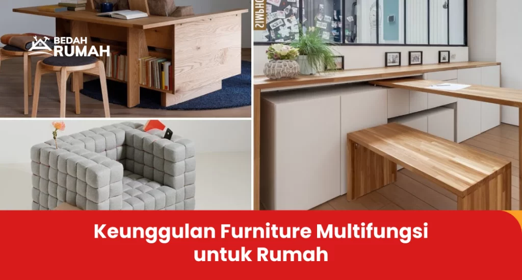 Keunggulan Furniture Multifungsi untuk Rumah