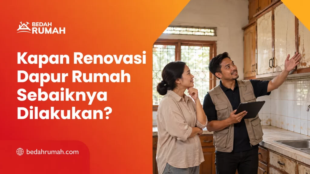 Kapan Renovasi Dapur Rumah Sebaiknya Dilakukan?