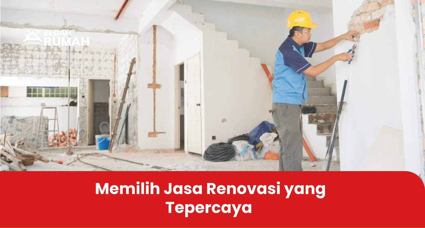 Memilih Jasa Renovasi yang Tepercaya