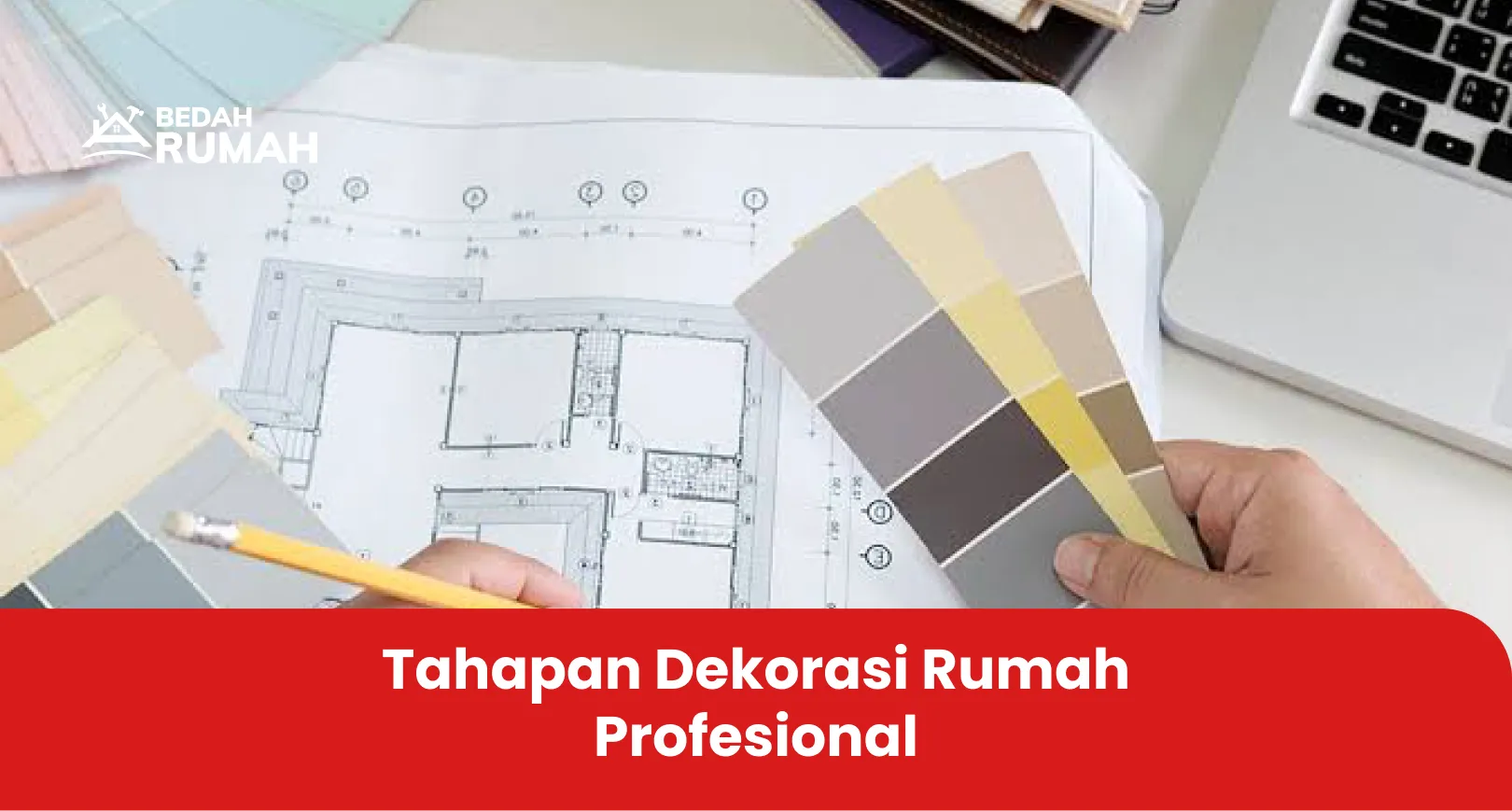 Tahapan Dekorasi Rumah Profesional